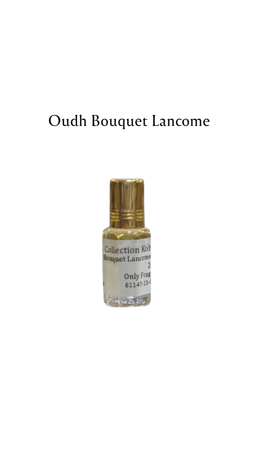 Concentrated Perfume Oil Attar Oudh Bouquet Lancome French Lancome Only-F 6ML