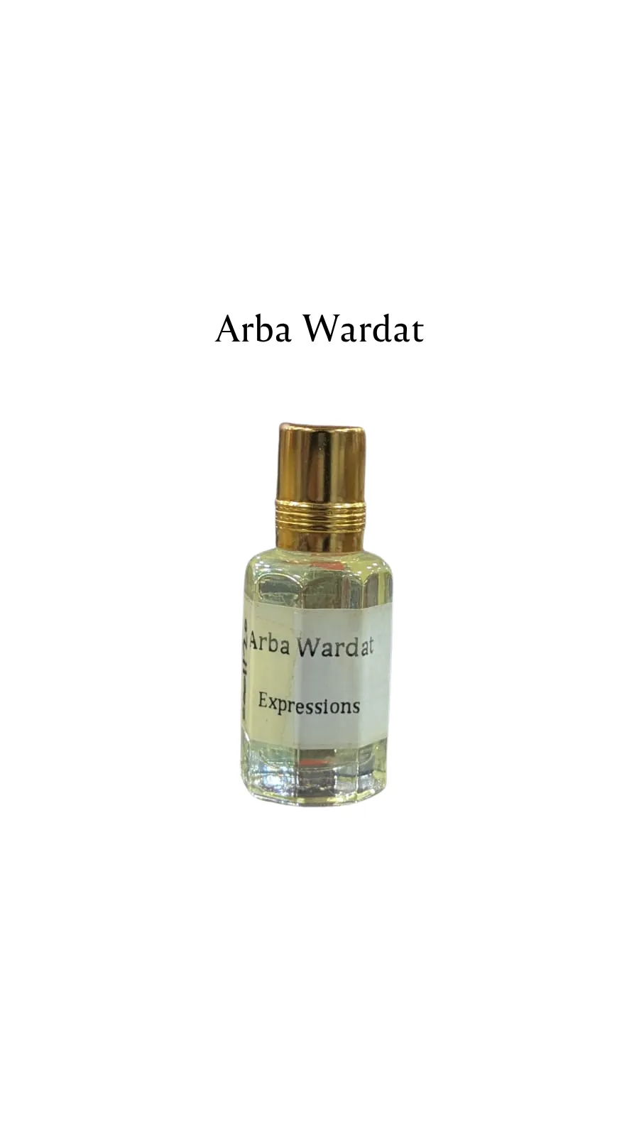 Concentrated Perfume Oil Attar Arba Wardat Oriental Arabic-F Expressions 6ML