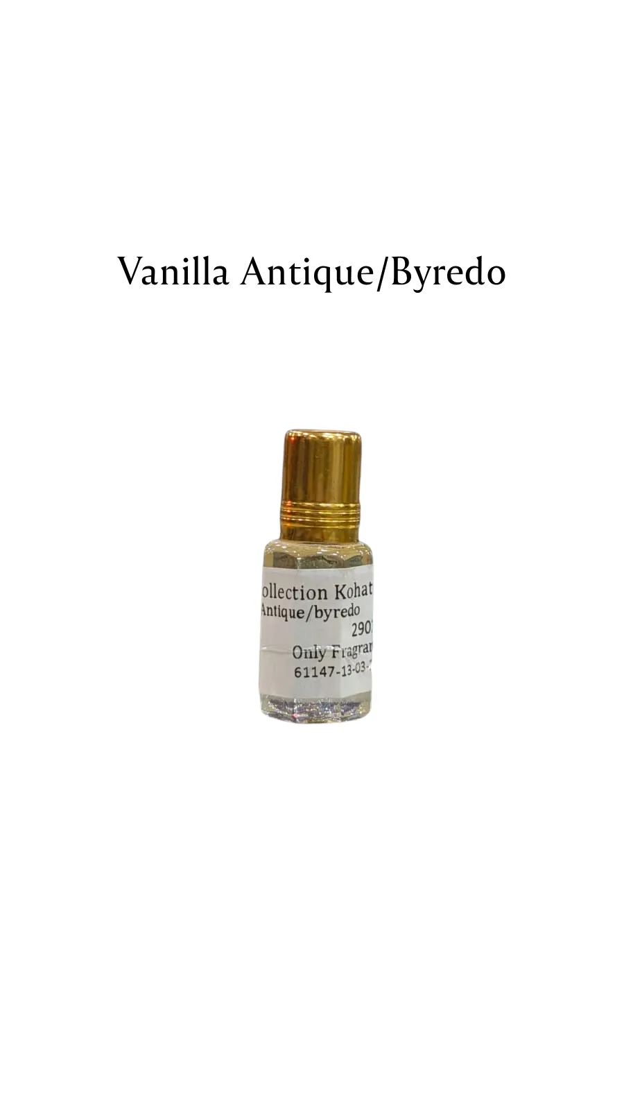 Concentrated Perfume Oil Attar Vanilla Antique/Byredo French Only-F 6ML